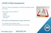 COVID-19 Risk Assessment...COVID-19 Risk Assessment Hazards and Risks: A hazardis anything that may cause harm. The riskis the chance, high or low, that somebody could be harmed, together