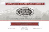 Wyoming Campaign guide · This guide provides candidates, campaign committees, political groups, the media, and voters with an overview of Wyoming statutes governing campaigns and