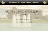 Crafting the Data Management Plan · Crafting the Data Management Plan NSF TUES Workshops April 26 and 27, 2012 . Today’s session: ... •Support open access ... The policy regarding