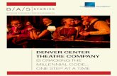 Denver Center Theatre Company Theatre Company Is Cracking ... · stage; the audience sat instead on sofas, benches and bar stools scattered throughout the space. Players meandered
