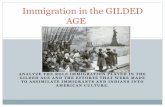 Immigration in the GILDED AGE - The Slaughterhouse · 2019-10-23 · GILDED AGE AND THE EFFORTS THAT WERE MADE TO ASSIMILATE IMMIGRANTS AND INDIANS INTO AMERICAN CULTURE. Immigration