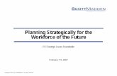 Planning Strategically for the Workforce of the Future · Copyright © 2007 by ScottMadden. All rights reserved. 4 Aging Utility Workers 9.4 14.3 16.8 14.8 18.9 25.8 0% 10% 20% 30%