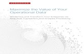 Maximize the Value of Your Operational Data · Maximize the value of your operational data – making the case Mobile computing, IoT, microservices plus other technologies and the