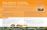 The impact of brain training on creativity...brain training and our ability to shape our output. Research aim. Investigate the impact of brain training and attentional focus on creative