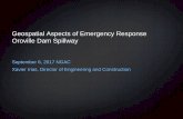 Geospatial Aspects of Emergency Response Oroville Dam Spillway · 2017-09-13 · Geospatial Aspects of Emergency Response Oroville Dam Spillway September 6, 2017 NGAC ... but gates