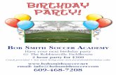 Birthday Party!Have your next birthday party @ The Robbinsville Fieldhouse 2 hour party for $300 Coach provided • You must bring your own food/drink/birthday cake email: info@bobsmithsoccer.com