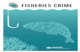 FISHERIES CRIME - United Nations Office on Drugs …...Fisheries crime is a multifaceted phenomenon which comprises various crimes, including economic crimes, that are committed at