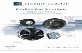 Flexible Fan Solutions - henry-group.net€¦ · Flexible Fan Solutions AC&EC Fan Motors Meeting ErP performance standards. Visit our website: HENRY PRODUCTS FLEXIBLE FAN SOLUTIONS