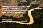 Improving Social economic impact of palm oil production ... · of palm oil production for local communities, indigenous and poor people in indonesia ... Malaysia 19,400 34% 4,450