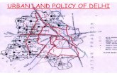 Urban Land Policy.ppt Land Policy.pdf · 2013-04-09 · rohini. palla burari complex 6000 hect. in the south asic idea at s.n. is to d greenarea) with hardly10% g. gupta licy/city