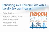 Enhancing Your Campus Card with a Loyalty Rewards ProgramEnhancing Your Campus Card with a ... • Build merchant relationships • Create brand recognition ... Why a Loyalty or Rewards