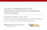 ETHICAL FRAMEWORKS FOR RESEARCH INVOLVING VULNERABLE …€¦ · Four Elements of Decisional Capacity •Understanding •Ability to understand consent info such as study design,