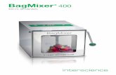 400 mL lab blenders - interscience.com · BagMixer® 400 models: BagFilter ® Collect DiluFlow ® Dilute BagMixer Blend BagTools Pipet Starter Pack 1 BagMixer® + Sterile bags: 500