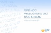 RIPE NCC Measurements and Tools Strategy · RIPE NCC Measurements and Tools Strategy 2012-09-27, RIPE65 MAT-WG. Vesna Manojlovic, MAT-WG, RIPE65, September 2012 ... Measurements &