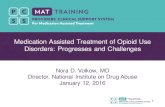 Medication Assisted Treatment of Opioid Use Disorders ... · expertise in medication-assisted treatment, addictions and clinical education. • Our 3-tiered mentoring approach allows