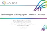 Technologies of Holographic Labels in Lithuaniainnovationdrift.com/.../09/Technologies_holographic... · Technologies of Holographic Labels in Lithuania Prof. Sigitas Tamulevičius