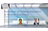 Evolution of Timing Adoption In Mobile Backhaul · Evolution of Timing Adoption In Mobile Backhaul Kamatchi Gopalakrishnan Distinguished Engineer kamatchi@juniper.net Edinburg, UK,