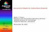 Geoscience Needs for Subsurface DisposalGeoscience Needs for Subsurface Disposal Mark T. Peters Deputy to the Associate Laboratory Director Applied Science & Technology Argonne National