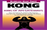 Kong: Becoming a King of API Gateways - Bleeding Edge Press · 2019-12-09 · Kong: Becoming a King of API Gateways By Alex Kovalevych, Robert Buchanan, Daniel Lee, Chelsy Mooy, Xavier