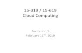 15-319 / 15-619 Cloud Computingmsakr/15619-s20/recitations/s20_Recitation05.pdf · This Week Code Review - Project 1.2 Due on Wednesday, Feb 12th, 2019, 11:59PM ET Quiz 4 (OLI Modules