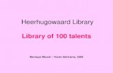 Heerhugowaard Library...Heerhugowaard Library Library of 100 talents Monique Mosch –Karen Bertrams, 2009 Library Design Montessorischool 2003 Children participation in the library