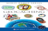 GEOCACHING - WordPress.com · ©2016 Boy Scouts of America 2016 Printing Requirements 1. ... It’s a Treasure Hunt! Geocaching & Letterboxing. CQ Products, 2007. Geocaching.com.