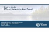 State of Alaska Office of Management and Budget · State of Alaska Office of Management and Budget Building the Budget: A Policy Driven Approach Presentation to the Senate Finance