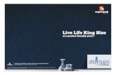 Live Life King Size - supertechlimited.com · A place where the sheer size of homes leaves you awe struck. Where the incredible amenities are bound to floor you at the first glance.