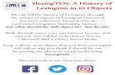 #lexingTEN: A History of Lexington in 10 Objects · Lexington in 10 Objects We can tell the history of Lexington through the stories of objects in Lexington Historical Society's collection.