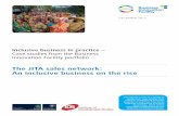 Inclusive business in practice – Case studies from the ... · Case studies from the Business Innovation Facility portfolio. The JITA sales network: An inclusive business on the