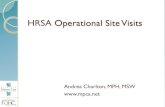 HRSA Operational Site Visits · 2018-04-02 · Operational Assessment 101 Assesses compliance with all 19 Health Center program requirements Occurs once during every project period