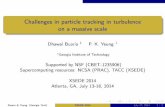 Challenges in particle tracking in turbulence on a massive scale€¦ · Particle tracking and interpolation Lagrangian approach to study turbulent dispersion Large number of uid