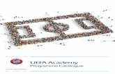 Programme Catalogue - UEFA Academy · leadership and managerial skills. Building on the UEFA CFM, it targets project management in four key areas: conceptualisation, planning and