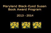 Maryland Black-Eyed Susan Book Award Programmontgomeryschoolsmd.org/.../waysidees/...2013-2014.pdf · of May. Previous Winners ... •Because of Winn Dixie, by Kate DiCamillo •Trading