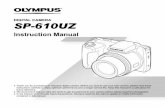 DIGITAL CAMERA SP-610UZ - Olympus Corporation€¦ · DIGITAL CAMERA Thank you for purchasing an Olympus digital camera. Before you start to use your new camera, please read these