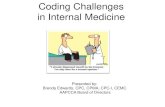 Coding Challenges in Internal Medicine...Coding Challenges in Internal Medicine Presented by: Brenda Edwards, CPC, CPMA, CPC-I, CEMC AAPCCA Board of Directors 2 Topics to Discuss •Medical