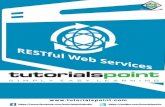 RESTful Web Services - tutorialspoint.com · RESTful Web Services i ... Architecture everything is a resource. RESTful web services are light weight, highly scalable and maintainable