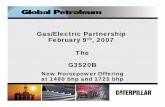 Gas/Electric Partnership February 9 , 2007 The G3520B · Gas/Electric Partnership February 9th, 2007 New Horsepower Offering at 1480 bhp and 1725 bhp The G3520B. C18 ACERT Well Svc_060524_1210.ppt