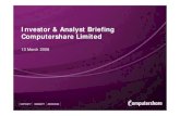 Investor & Analyst Briefing Computershare Limited presentation 2008.pdf · › Biggest drop - private equity buy outs - long term benefit for Computershare › Corporate to corporate
