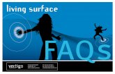 FAQs - vertigo systems GmbH · ›living surface‹ are breathtaking, interactive touchless surfaces with lively contents that can be touched and played with. Whether on the floor,