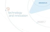 Technology and innovation - Amadeus · Technology and innovation 9 58 / 9. Technology and innovation Amadeus’ global operations is responsible for delivering our technology services