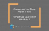 Chicago Java User Group August 4, 2016 Polyglot Web ...files.meetup.com/6705342/PolyglotWebDevelopmentWithGrails (8.04… · Polyglot Web Development With Grails 3 . Cool Before it