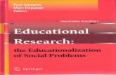 the Educationalization of Social Problems · P. Smeyers, M. Depaepe (eds.), Educational Research: The Educationalization of Social Problems , Educational Research 3, DOI 10.1007/978-1-4020-9724-9