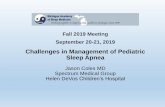 Challenges in Management of Pediatric Sleep Apnea conference/Coles, Jason… · •If not symptomatic, no treatment needed but reassess in 6 months •Reassess target symptoms 3 months