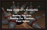 Zepp Children's Foundation Bowling For Kids, Bowling For ... · Sill, Adcock and Associates ... Flexible Hours * Build your resume * Have fun Training & Supervision Provided * Positions