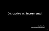 Disruptive vs. incremental - Berkeley Lab · 2012-02-10 · “It is not because things are difficult that we do not dare, it is because we do not dare that they are difficult.”