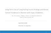 Long-Term Use of Long-Acting Insulin Analogs and Breast ... · Insulin glargine use was associated with an increased risk of breast cancer in a cohort of women with type 2 diabetes,