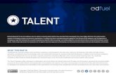 TALENT - EdFuel...of choice,” able to attract, develop and retain top talent • Articulates and promotes compelling employee value proposition • Collects and analyzes data to