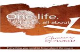 One life. - Westminster Bookstore is... · 2018-10-29 · Training leaders As well as faithfully presenting the gospel, Christianity Explored equips leaders to share their faith and