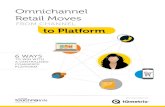 Omnichannel Retail Moves - iQmetrixfiles.iqmetrix.com/.../XQ/omnichannel-retail-moves... · Focusing Beyond the Channel To best deliver a consistent omnichannel experience, retailers